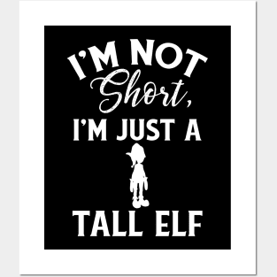 Cute & Funny I'm Not Short I'm Just A Tall Elf Pun Posters and Art